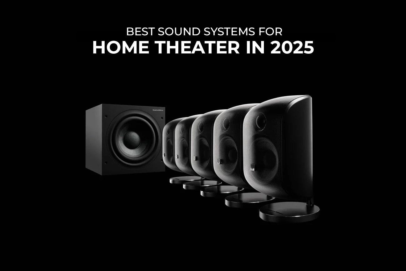 Best Sound Systems for Home Theater in 2025