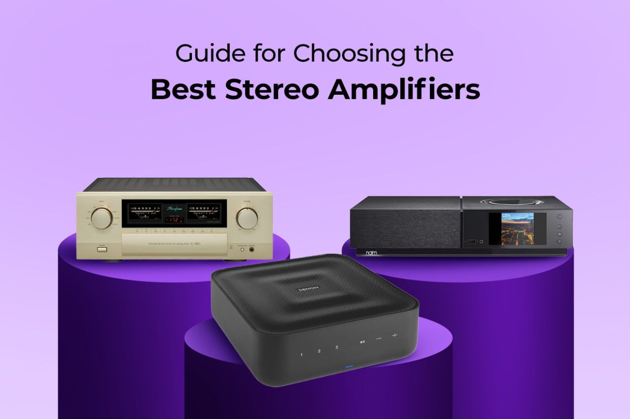 Guide for Choosing the Best Stereo Amplifiers